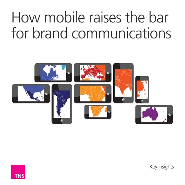 Key insights   how mobile raises the bar for brand communications
