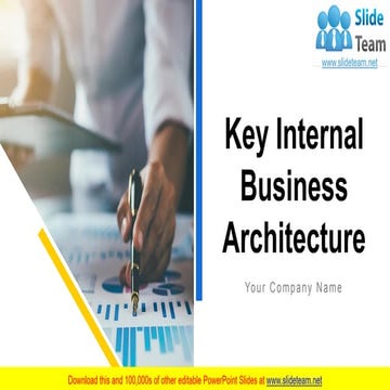 Key Internal Business Architecture PowerPoint Presentation Slides