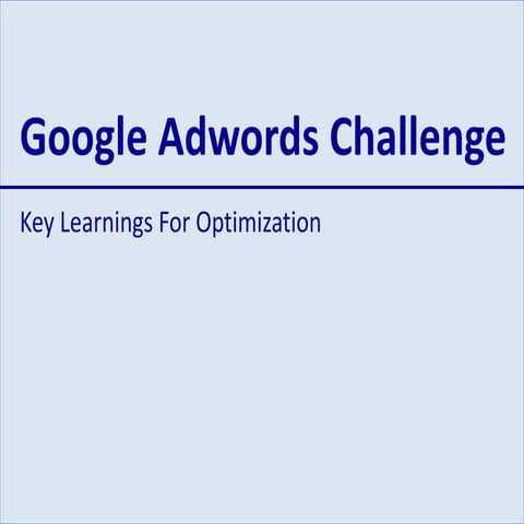 Key Learnings Adwords Challenge