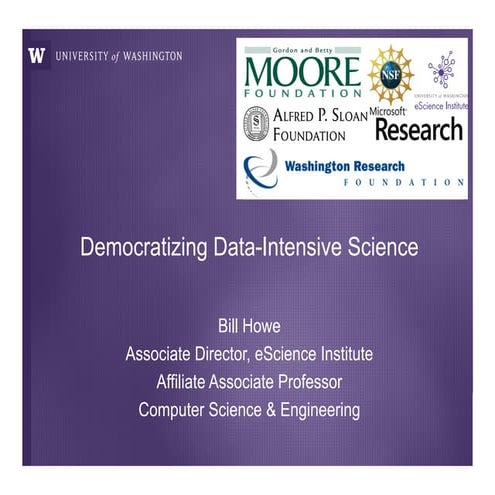 Democratizing Data Science by Bill Howe