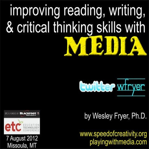 Improving Reading, Writing and Critical Thinking Skills with Media (August 2012)