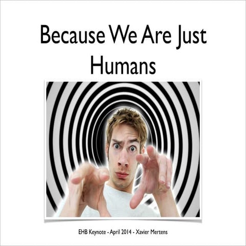Because we are just humans