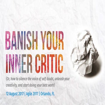 Banish Your Inner Critic v2.0 - Agile 2017