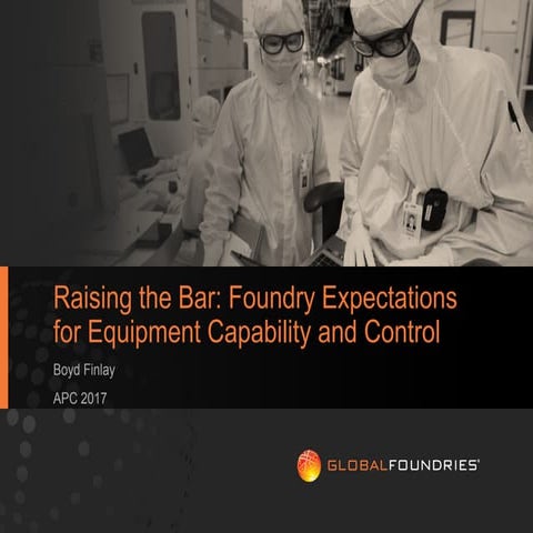 Raising the Bar: Foundry Expectations for Equipment Capability and Control