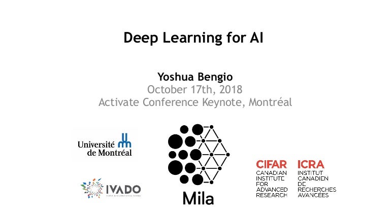 Deep Learning For Ai Yoshua Bengio Mila Deep Learning For Ai Yoshua Bengio Mila
