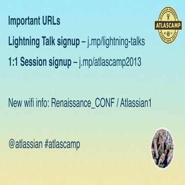 AtlasCamp 2013: Keynote 