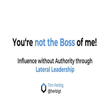 You‘re not the Boss of me! - Influence without Authority through Lateral Lead...