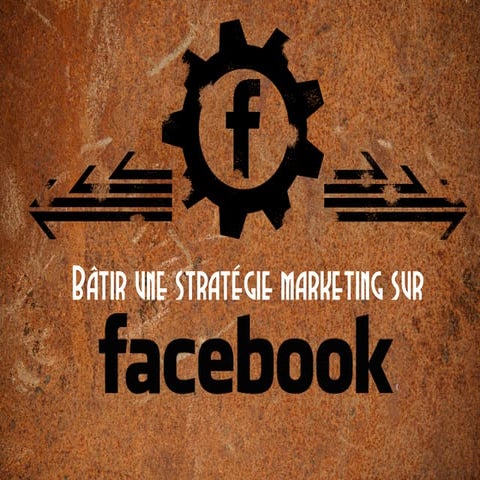 Optimisez votre stratégie marketing sur Facebook