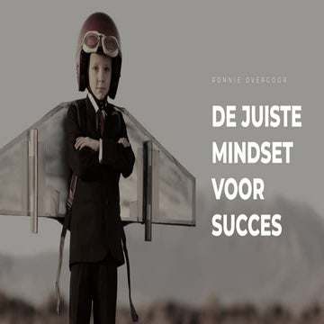 De juiste mindset voor succes - Ronnie Overgoor