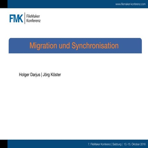 FMK2016 - Holger Darjus und Jörg Köster - Migration und Synchronisation