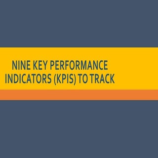 Nine Key performance indicators to ...