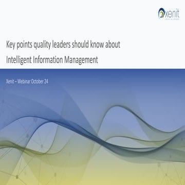 Key points quality leaders should know about intelligent information manageme...