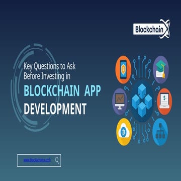 Key Questions to Ask Before Investing in Blockchain App Development.pptx
