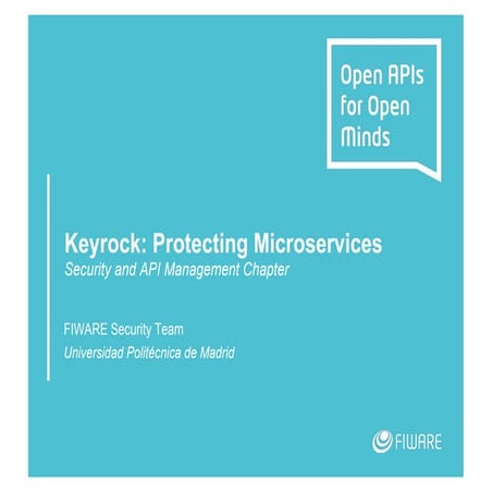 FIWARE Global Summit - Keyrock: Protecting Microservices
