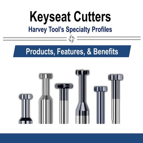 Keyseat Cutters - Harvey Tool