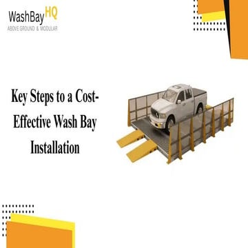 Key Steps to a Cost-Effective Wash Bay Installation.pptx