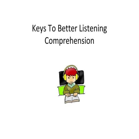 Keys to better listening comprehension