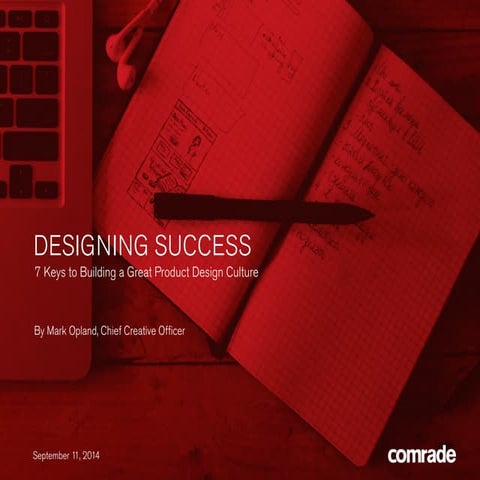 Designing Success: 7 Keys to Building a Great Product Design Culture