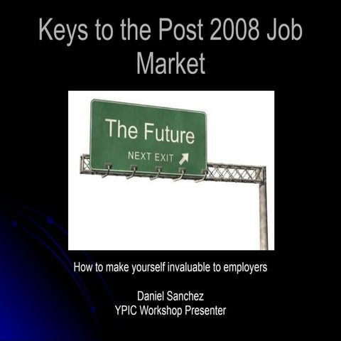 Keys to the post 2008 job market