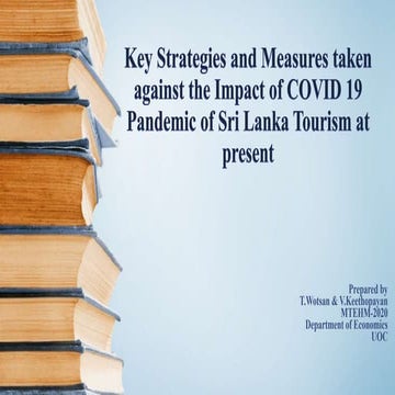 Key Strategies and Measures taken against the Impact of COVID 19 Pandemic of Sri Lanka Tourism at present