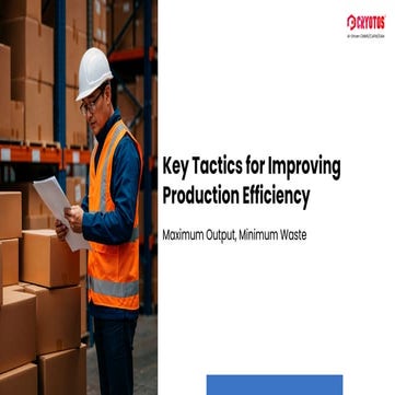 Key Tactics for Improving Production Efficiency | PDF