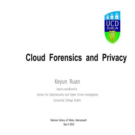 The Cloud: Privacy and Forensics