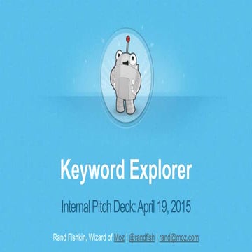 Internal Moz Pitch Deck for Keyword Explorer