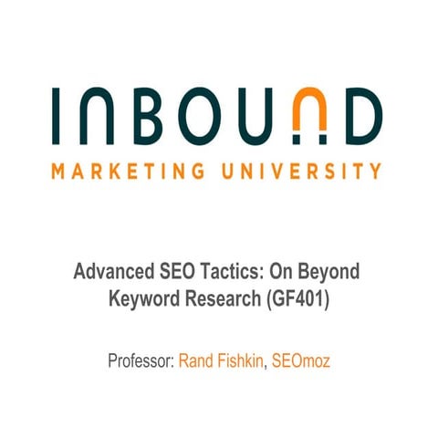 #6 IMU: Advanced SEO Tactics: On Beyond Keyword Research (GF401)