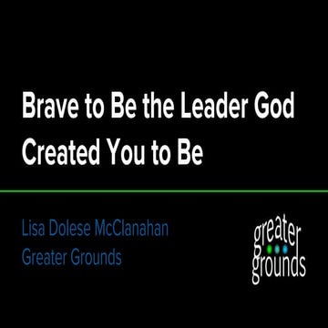 Brave to Be the Leader God Created You to Be