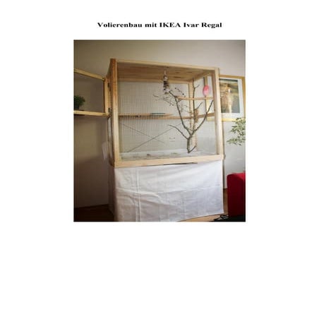 Volierenbau mit IKEA Ivar Regal