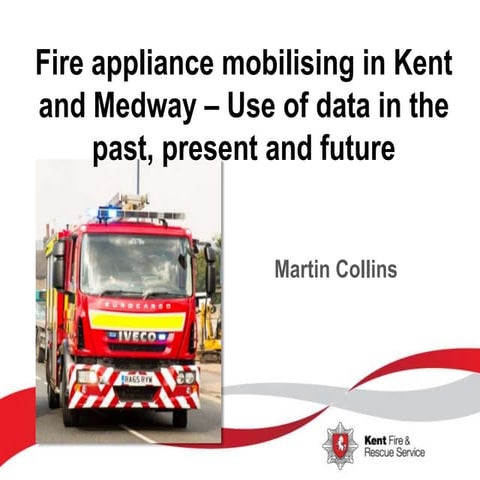 Fire Appliance Dynamic Mobilisation - Martin Collins