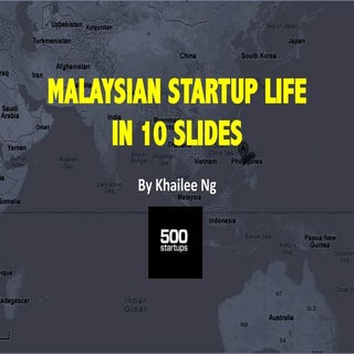 Malaysian Startup Life in 10 Slides
