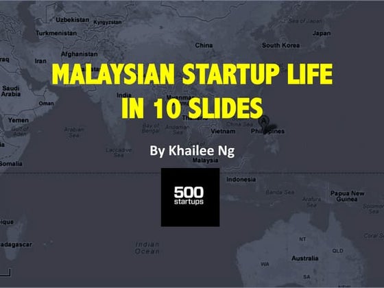Malaysian Startup Life in 10 Slides