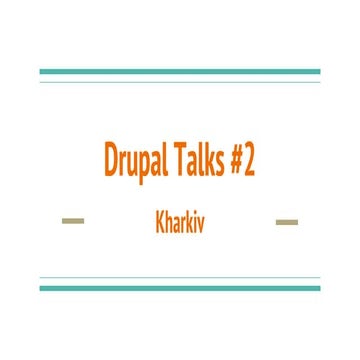 Kharkiv drupal tech talks #2