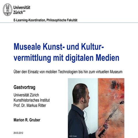 Museale Kunst- und Kulturvermittlung mit digitalen Medien. Über den Einsatz von mobilen Technologien bis hin zum virtuellen Museum