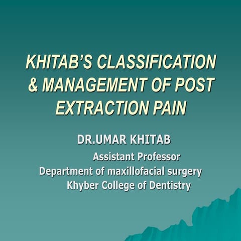 Khitab's Classification of post extraction pain | PPTX