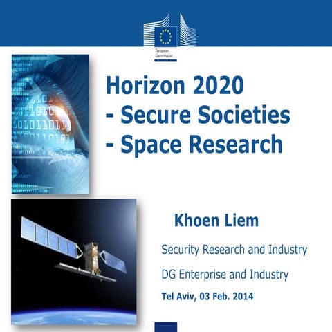 Secure Societies & Space in HORIZON 2020 - Khoen Liem - Israel 3.2.2014 