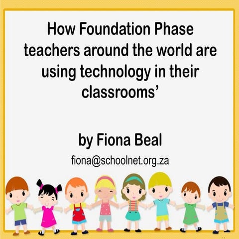 How Foundation Phase teachers around the world are using technology in their ...