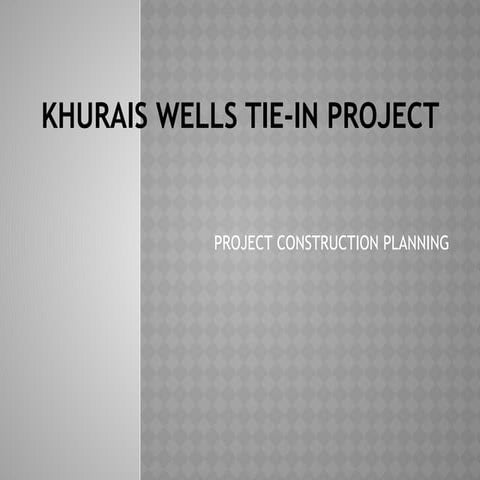 KHURAIS WELLS TIE-IN PROJECT ppt. fir yoir use