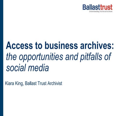 Access to Business Archives: Opportunities and Pitfalls of Social Media