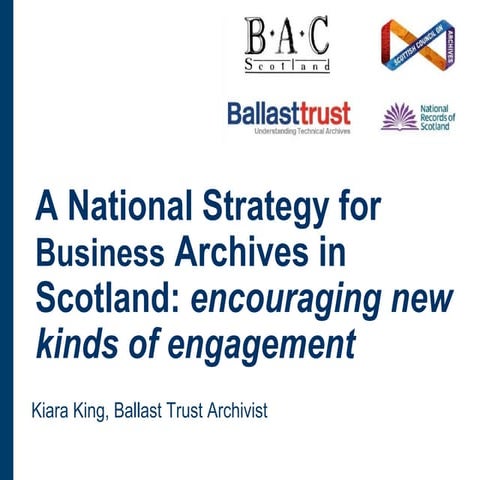 A National Strategy for Business Archives in Scotland: encouraging new kinds of engagement