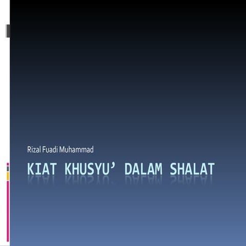 Kiat khusyu’ dalam shalat