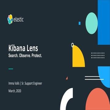Presentación de Kibana Lens: Una forma fácil e intuitiva de visualizar los datos
