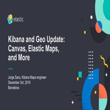 Actualización de Kibana y Geo: Canvas, Elastic Maps y muchas más características