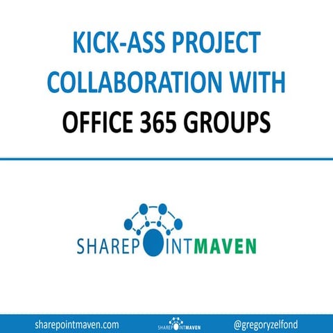 Kick-Ass Project Collaboration with Office 365 Groups