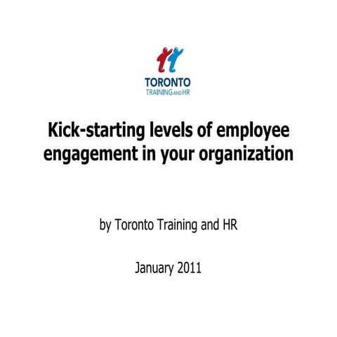 Kick starting levels of employee engagement in your organization January 2011