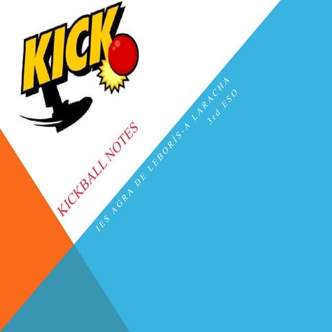 KICKBALL NOTES
