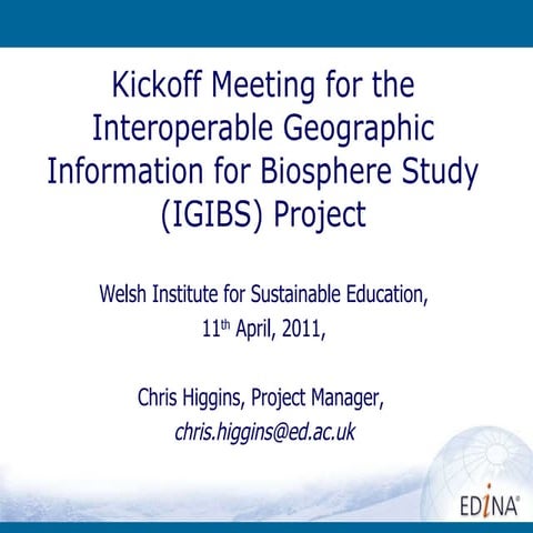 Kickoff Meeting for the Interoperable Geographic Information for Biosphere St...
