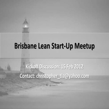 Brisbane Lean Startup Meetup - Kickoff discussion