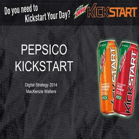 Final Digital Strategy: PepsiCo Kickstart 